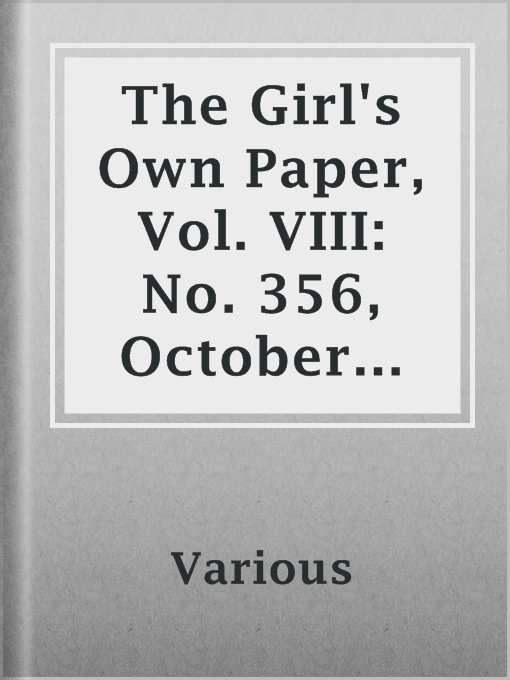 Title details for The Girl's Own Paper, Vol. VIII: No. 356, October 23, 1886. by Various - Available